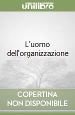 L'uomo dell'organizzazione libro