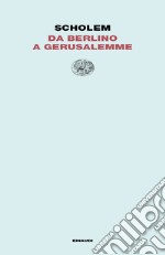 Da Berlino a Gerusalemme libro