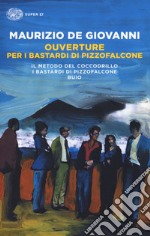 Ouverture per i Bastardi di Pizzofalcone: Il metodo del coccodrillo-I Bastardi di Pizzofalcone-Buio libro