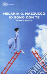 Io sono con te. Storia di Brigitte libro