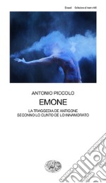 Emone. La traggedia de Antigone seconno lo cunto de lo innamorato libro