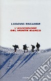 L'ascensione del Monte Bianco libro