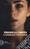 L'animale femmina libro di Canepa Emanuela