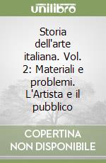 Storia dell'arte italiana. Vol. 2: Materiali e problemi. L'Artista e il pubblico libro