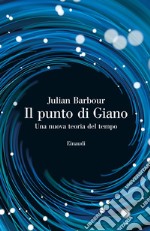 Il punto di Giano. Una nuova teoria del tempo libro