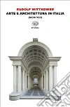 Arte e architettura in Italia (1600-1750) libro di Wittkower Rudolf