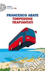 Torpedone trapiantati libro