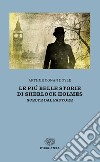 Le più belle storie di Sherlock Holmes. Scelte dall'autore libro