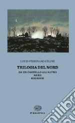 Trilogia del Nord: Da un castello all'altro-Nord-Rigodon libro