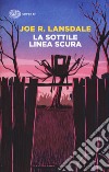 La sottile linea scura libro di Lansdale Joe R.