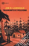 Tramonto e polvere libro di Lansdale Joe R.