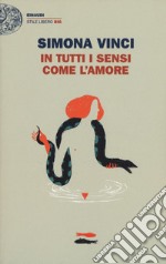 In tutti i sensi come l'amore libro