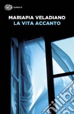 La vita accanto libro