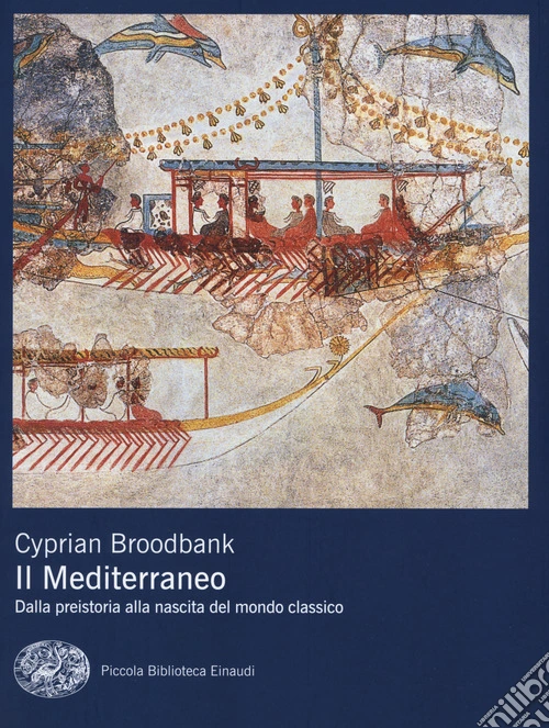 Il Mediterraneo. Dalla preistoria alla nascita del mondo classico