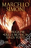 La prigione della monaca senza volto libro di Simoni Marcello