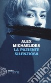 La paziente silenziosa libro