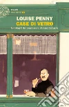 Case di vetro. Le indagini del commissario Armand Gamache libro