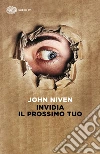 Invidia il prossimo tuo libro di Niven John