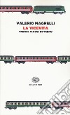 La vicevita. Treni e viaggi in treno libro