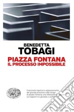 Piazza Fontana. Il processo impossibile libro