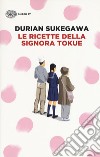 Le ricette della signora Tokue libro di Sukegawa Durian