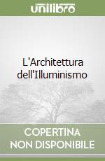 L'Architettura dell'Illuminismo libro