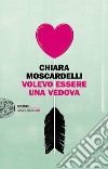 Volevo essere una vedova libro