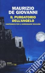 Il purgatorio dell'angelo. Confessioni per il commissario Ricciardi libro