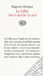 La follia che è anche in noi libro