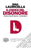 Il codice del disonore. Donne che fanno tremare la 'ndrangheta libro di Lauricella Dina