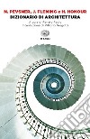 Dizionario di architettura libro di Pevsner Nikolaus Fleming John Honour Hugh Pedio R. (cur.)