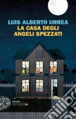 La casa degli angeli spezzati libro