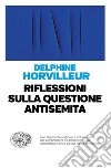 Riflessioni sulla questione antisemita libro di Horvilleur Delphine