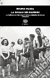 La Shoah dei bambini. La persecuzione dell'infanzia ebraica in Italia (1938-1945) libro