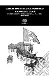 I campi del Duce. L'internamento civile nell'Italia fascista (1940-1943) libro