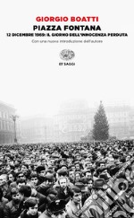 Piazza Fontana. 12 dicembre 1969: il giorno dell'innocenza perduta libro