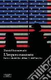 L'impero nascosto. Breve storia dei grandi Stati Uniti d'America libro