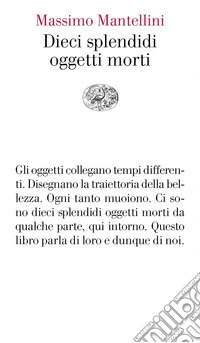 Dieci splendidi oggetti morti