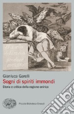 Sogni di spiriti immondi. Storia e critica della ragione onirica libro