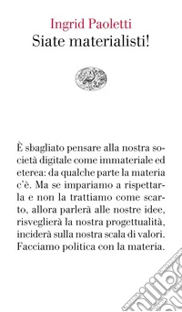Siate materialisti!