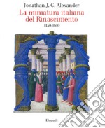 La miniatura italiana del Rinascimento 1450-1600 libro