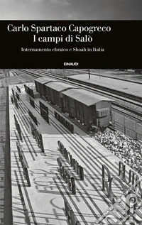 I campi di Salò. Internamento ebraico e Shoah in Italia libro