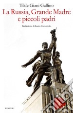 La Russia, Grande Madre e piccoli padri libro