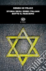 Storia degli ebrei italiani sotto il fascismo libro