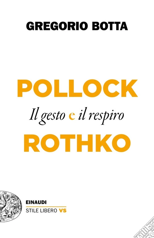 Pollock e Rothko. Il gesto e il respiro