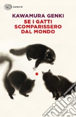 Se i gatti scomparissero dal mondo libro