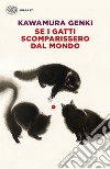 Se i gatti scomparissero dal mondo libro di Kawamura Genki