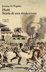 Haiti. Storia di una rivoluzione libro