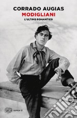 Modigliani. L'ultimo romantico libro