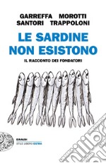 Le Sardine non esistono. Il racconto dei fondatori libro